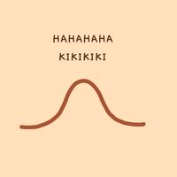 HAHAHAHA KIKIKIKI