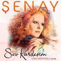 Sev Kardeşim - Can Hatipoğlu Remix