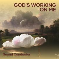 God's Working On Me