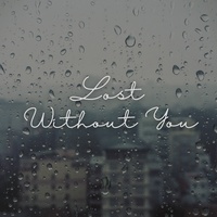 Lost Without You