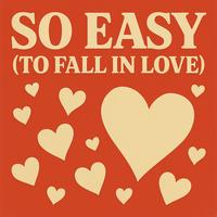 So Easy (To Fall In Love)