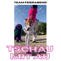 TSCHAU MIT AU