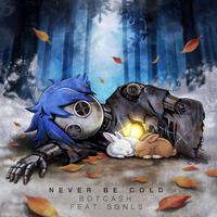 Never Be Cold