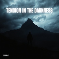 TENSION IN THE DARKNESS