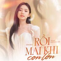 Rồi Mai Khi Con Lớn (Short)