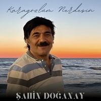 Karagözlüm Nerdesin