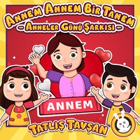 Annem Annem Bir Tanem - Anneler Günü Şarkısı