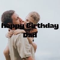 happy Birthday Dad