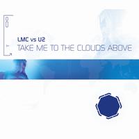 Take Me To The Clouds Above - LMC Vs. U2 / Radio Edit