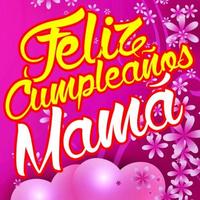 Feliz Cumpleaños Mamá