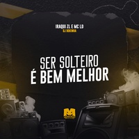Ser Solteiro É Bem Melhor