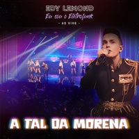 A Tal da Morena (Eu Sou o Eletrofunk) - Ao Vivo
