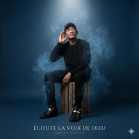 Ecoute la voix de Dieu
