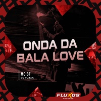 Onda da Bala Love