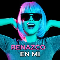 Renazco en Mi