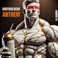 Bodybuilders Anthem