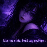 kiss me slow, don’t say goodbye (Voicenotes 4)