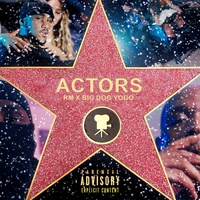 Actors (feat. Big Dog Yogo)