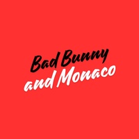 Bad Bunny and Monaco