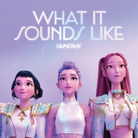 What It Sounds Like - from the Netflix film KPop Demon Hunters
