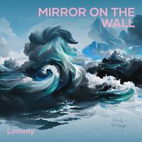 Mirror On The Wall