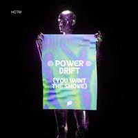 Power Drift (You Want the Smoke)