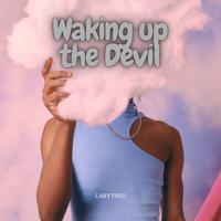 waking up the devil