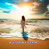 A Vitória É Certa