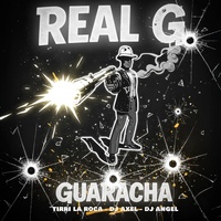 Real-G Guaracha (feat. Dj Axel & Dj Angel)