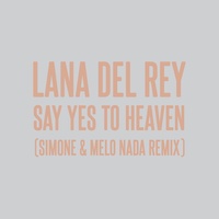 Say Yes To Heaven - sim0ne & Melo Nada Remix