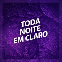 Toda Noite em Claro