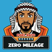 Fidel Rayd - Zero Mileage