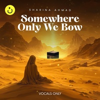 Somewhere Only We Bow (Vocals Only)