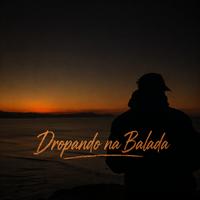 Dropando na Balada