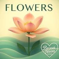 Flowers - Bossa Nova