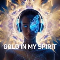 GOLD IN MY SPIRIT