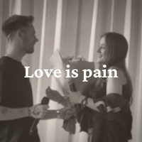 Love Is Pain
