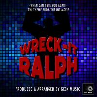 When Can I See you Again (From "Wreck-It Ralph")