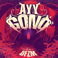 AYY GONO