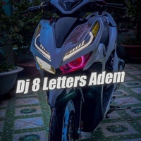 Dj 8 Letters Adem