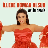 İllede Roman Olsun