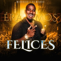 ÉRAMOS FELICES