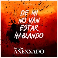 De Mi No Van Estar Hablando