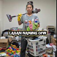 LABAN NAMING OFW (OFW SONG)