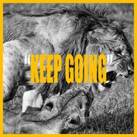 KEEP GOING