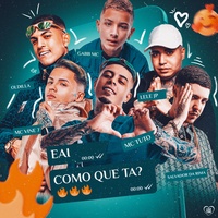 Eai Como Que Ta?