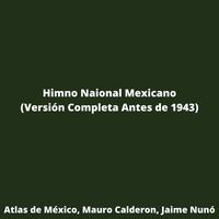 Himno Nacional Mexicano - Versión Completa Antes de 1943