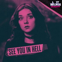 See You in Hell - From Lost Records: Bloom & Rage