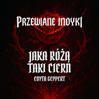 Jaka róża, taki cierń