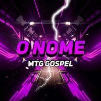O Nome (MTG GOSPEL)